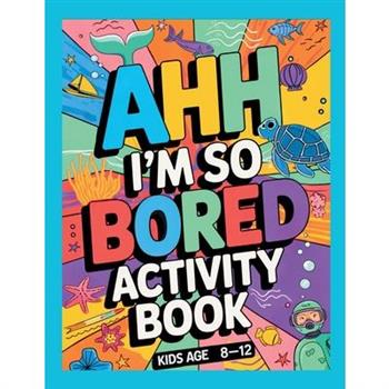 Ahh I'm so bored Activity Book Kids Age 8-12