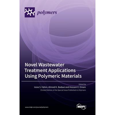 Novel Wastewater Treatment Applications Using Polymeric Materials