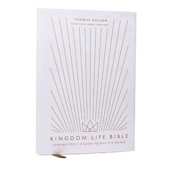Kingdom Life Bible: Joining God’s Mission to Save the World (Nkjv, Hardcover, Red Letter, Comfort Print)