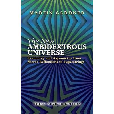 The New Ambidextrous Universe
