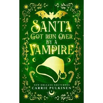 Santa Got Run Over by a Vampire