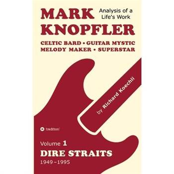 Mark Knopfler (Volume 1, Dire Straits) - the real 500-page book