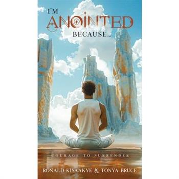 I'm Anointed Because...