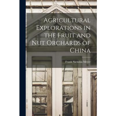 Agricultural Explorations in the Fruit and Nut Orchards of China