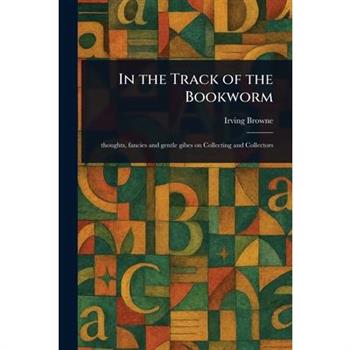 In the Track of the Bookworm