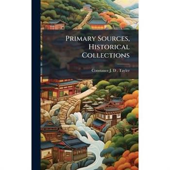 Primary Sources, Historical Collections