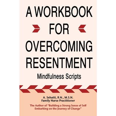 A Workbook for Overcoming Resentment