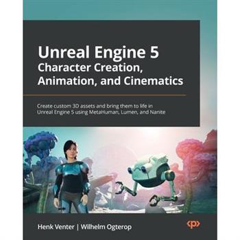 Unreal Engine 5 Character Creation, Animation and Cinematics