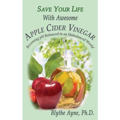 Save Your Life With Awesome Apple Cider Vinegar