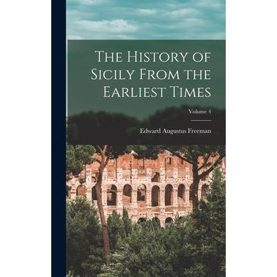 The History of Sicily From the Earliest Times; Volume 4