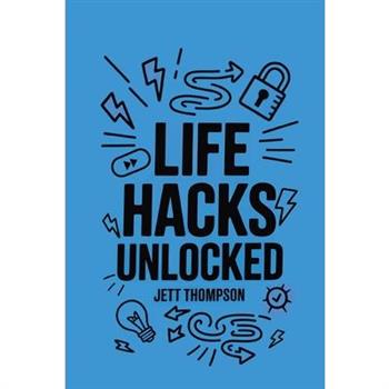 Life Hacks Unlocked