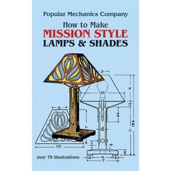 How to Make Mission Style Lamps and Shades in Metal and Glass