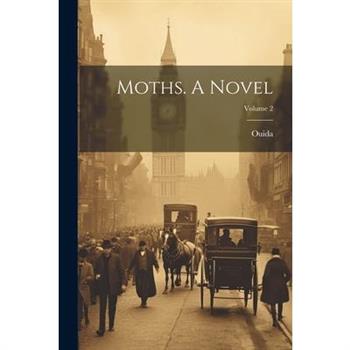 Moths. A Novel; Volume 2