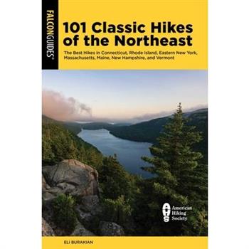 101 Classic Hikes of the Northeast