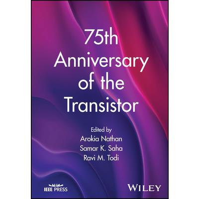 75th Anniversary of the Transistor