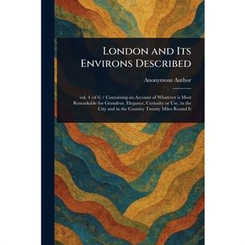 London and Its Environs Described