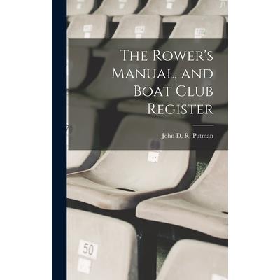 The Rower's Manual, and Boat Club Register