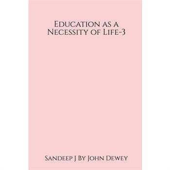 Education as a Necessity of Life - 3