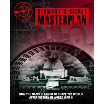 Germany’s Secret Masterplan