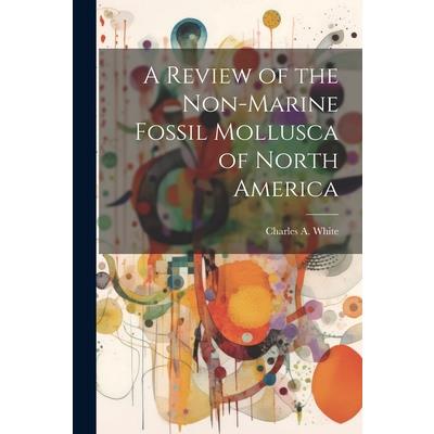 A Review of the Non-marine Fossil Mollusca of North America