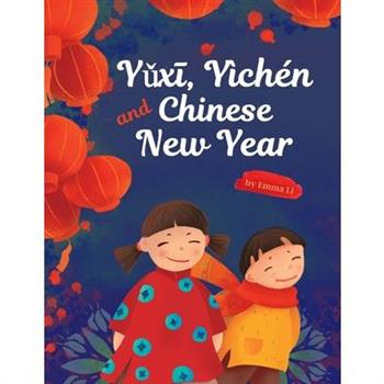Yǔxī, Y穫ch矇n and Chinese New Year Yǔxī, Y穫ch矇n and Chinese New Year