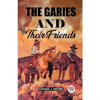 The Garies And Their Friends