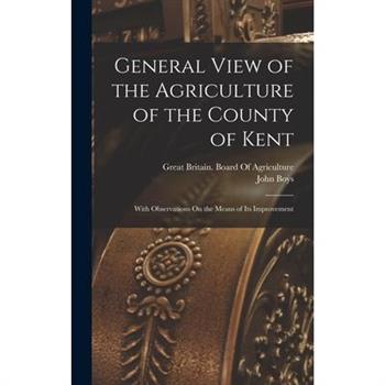 General View of the Agriculture of the County of Kent