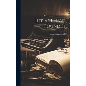 Life as i Have Found It
