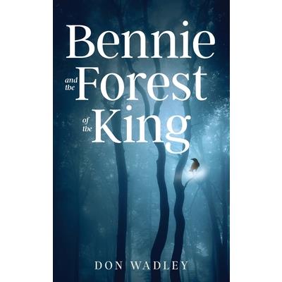 Bennie and the Forest of the King