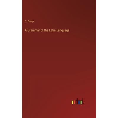 A Grammar of the Latin Language