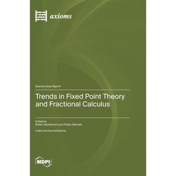 Trends in Fixed Point Theory and Fractional Calculus