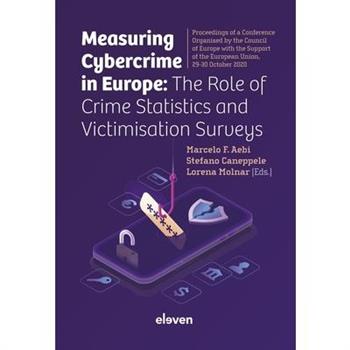 Measuring Cybercrime in Europe: The Role of Crime Statistics and Victimisation Surveys
