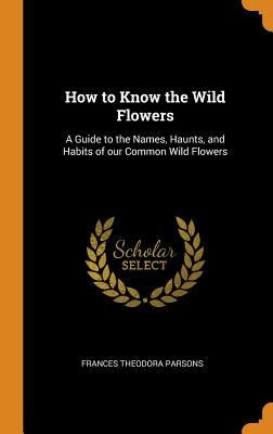 How to Know the Wild Flowers