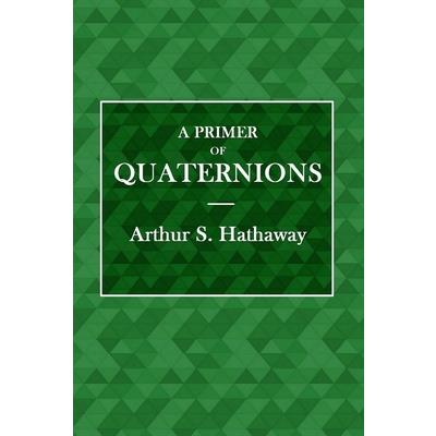 A Primer of Quaternions