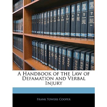 A Handbook of the Law of Defamation and Verbal Injury