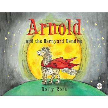 Arnold and the Barnyard Bandits