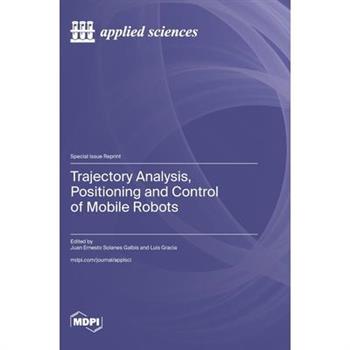 Trajectory Analysis, Positioning and Control of Mobile Robots