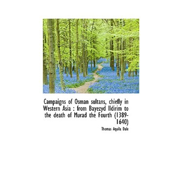 Campaigns of Osman Sultans, Chiefly in Western Asia