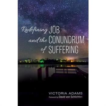 Redefining Job and the Conundrum of Suffering