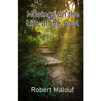 Musings on the Life of the Soul