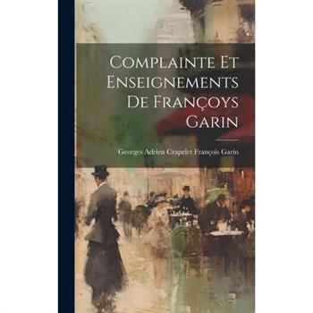 Complainte et Enseignements de Fran癟oys Garin