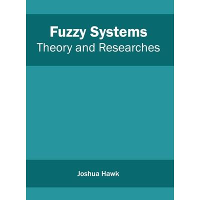 Fuzzy Systems: Theory and Researches