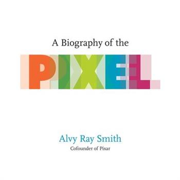 A Biography of the Pixel