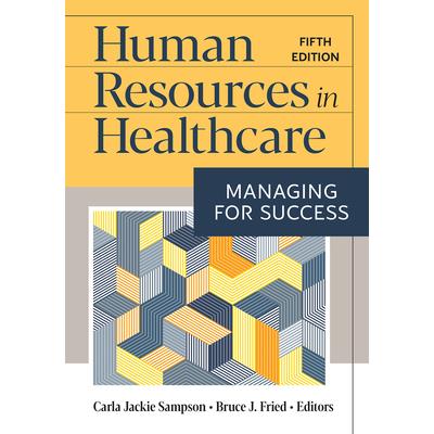 Human Resources in Healthcare: Managing for Success, Fifth Edition