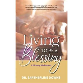 Living to Be a Blessing
