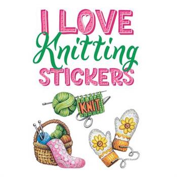 I Love Knitting Stickers