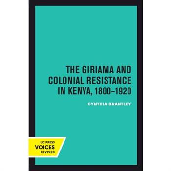 The Giriama and Colonial Resistance in Kenya, 1800-1920