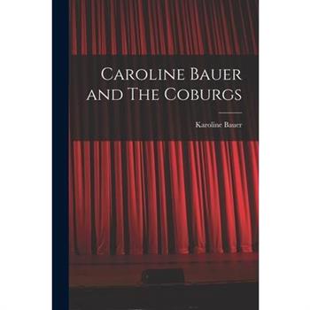 Caroline Bauer and The Coburgs