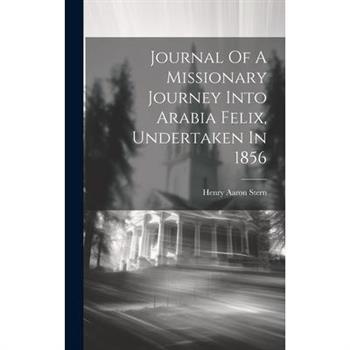 Journal Of A Missionary Journey Into Arabia Felix, Undertaken In 1856
