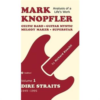 Mark Knopfler (Volume 1, Dire Straits) - the real 500-page book